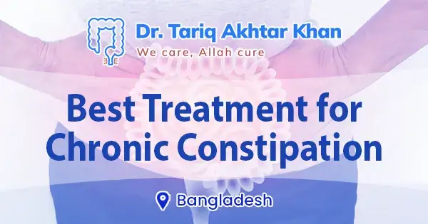 Best treatment for chronic constipation in Bangladesh