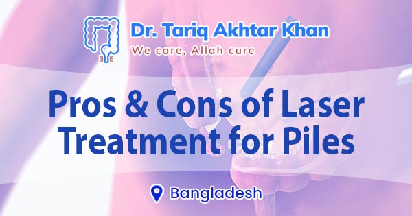 Pros & cons of laser treatment for piles